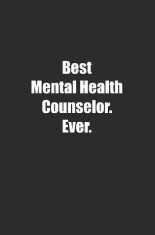 Cover of Best Mental Health Counselor. Ever.