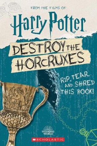 Cover of Destroy the Horcruxes!