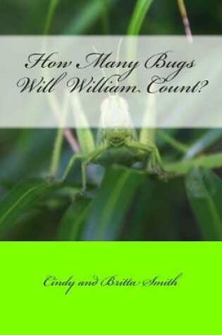 Cover of How Many Bugs Will William Count?