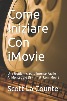 Book cover for Come Iniziare Con iMovie