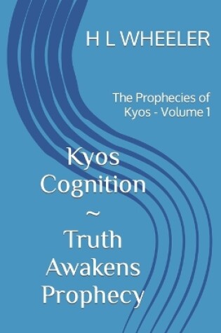 The Prophecies of Kyos Volume 1 Kyos Cognition