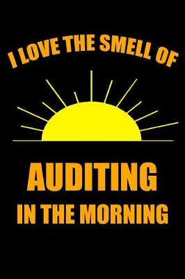 Book cover for I Love the Smell of Auditing in the Morning