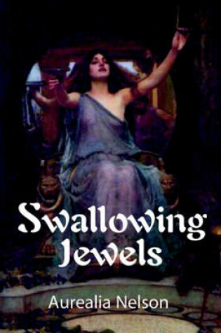 Cover of Swallowing Jewels