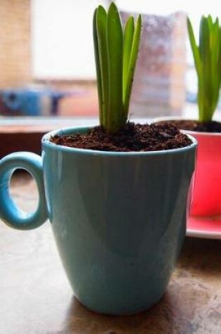 Cover of Flower Growing in a Coffee Cup Indoor Plant Journal