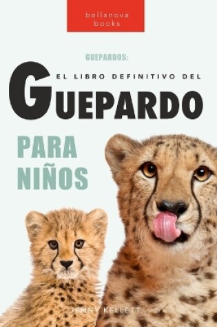 Cover of Guepardos El Libro Definitivo del Guepardo para Niños