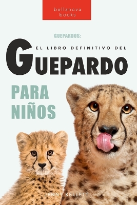 Book cover for Guepardos El Libro Definitivo del Guepardo para Niños