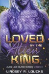 Book cover for Loved by the Alien King