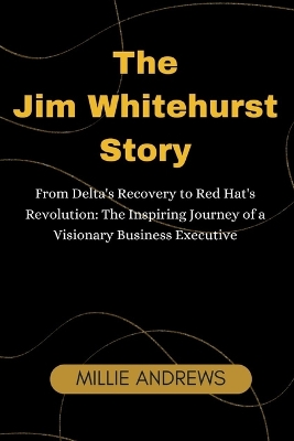 Book cover for The Jim Whitehurst Story