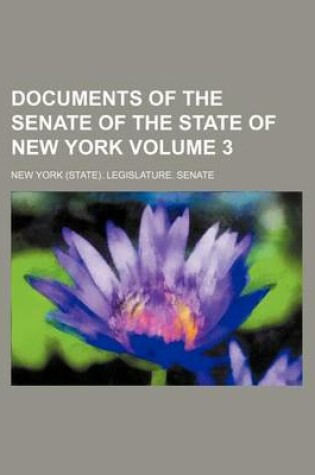 Cover of Documents of the Senate of the State of New York Volume 3