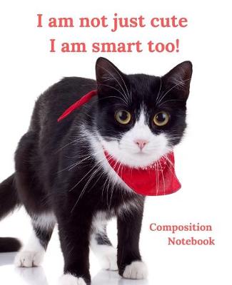 Book cover for I am not just cute I am smart too!