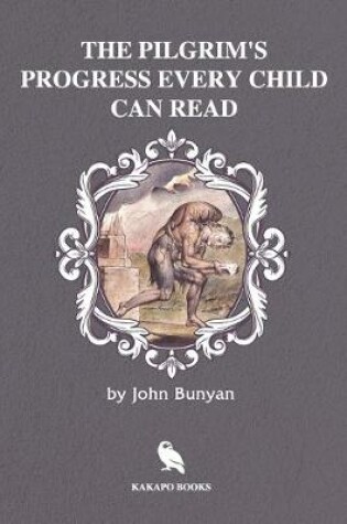 Cover of The Pilgrim's Progress Every Child Can Read (Illustrated)
