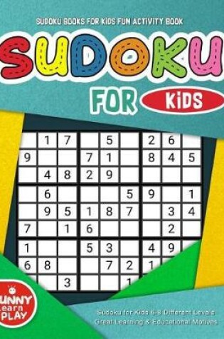 Cover of Sudoku Books for Kids Fun Activity Book with Great Learning & Educational Motive