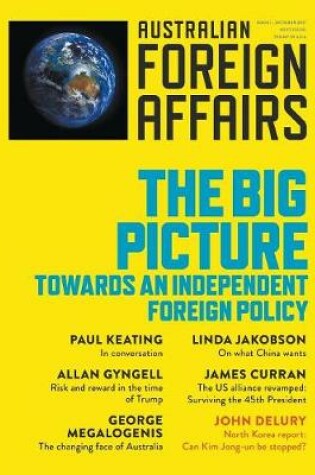 Cover of The Big Picture: Towards an Independent Foreign Policy: Australian Foreign Affairs Issue 1