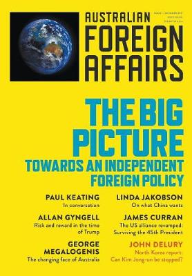 Book cover for The Big Picture: Towards an Independent Foreign Policy: Australian Foreign Affairs Issue 1