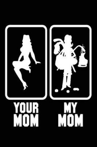 Cover of Your Mom My Mom
