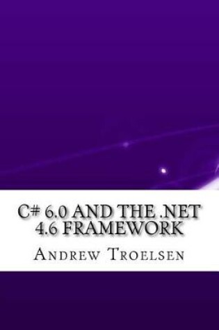 Cover of C# 6.0 and the .Net 4.6 Framework
