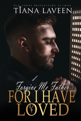 Book cover for Forgive Me Father For I Have Loved