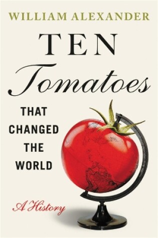 Cover of Ten Tomatoes that Changed the World