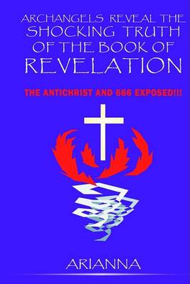 Book cover for Archangels Reveal the Shocking Truth of the Book of Revelation