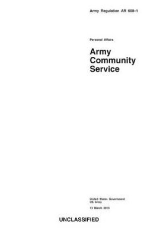 Cover of Army Regulation AR 608-1 Personal Affairs Army Community Service Center 13 March 2013