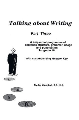 Cover of Talking about Writing, Part 3: A Sequential Programme of Sentence Structure, Grammar, Punctuation and Usage for Grade 10 with Accompanying Answer Key