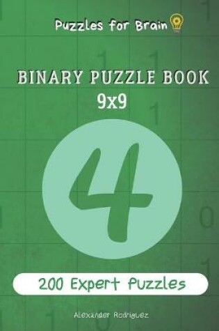 Cover of Puzzles for Brain - Binary Puzzle Book 200 Expert Puzzles 9x9 vol.4