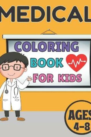 Cover of Medical coloring book for kids ages 4-8
