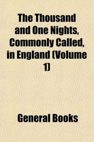 Cover of The Thousand and One Nights, Commonly Called, in England (Volume 1)