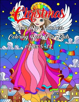 Book cover for Christmas Color By Numbers Coloring Book For Kids Ages 8-12