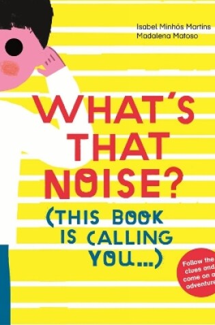 Cover of What's That Noise?