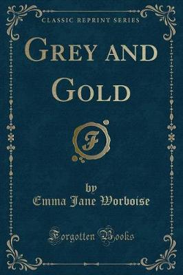 Book cover for Grey and Gold (Classic Reprint)