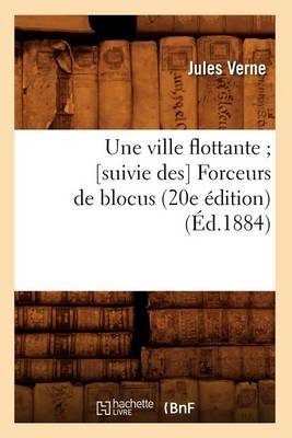 Cover of Une Ville Flottante [Suivie Des] Forceurs de Blocus (20e Edition) (Ed.1884)