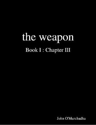 Book cover for The Weapon Book I : Chapter III