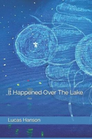 Cover of It Happened Over The Lake