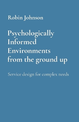Book cover for Psychologically Informed Environments from the ground up