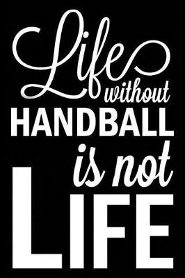 Book cover for Life Without Handball Is Not Life