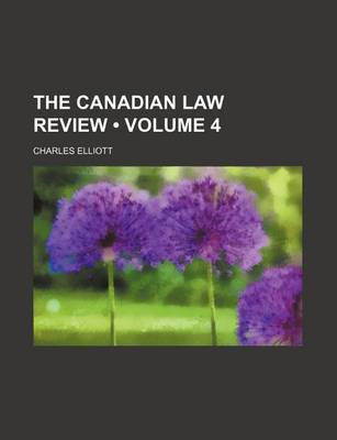 Book cover for The Canadian Law Review (Volume 4)