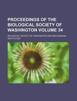 Book cover for Proceedings of the Biological Society of Washington Volume 34