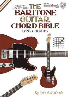 Book cover for The Baritone Guitar Chord Bible: Low 'B' Tuning 1,728 Chords