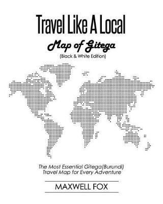 Book cover for Travel Like a Local - Map of Gitega (Black and White Edition)