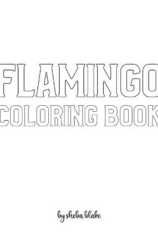 Cover of Flamingo Coloring Book for Children - Create Your Own Doodle Cover (8x10 Softcover Personalized Coloring Book / Activity Book)