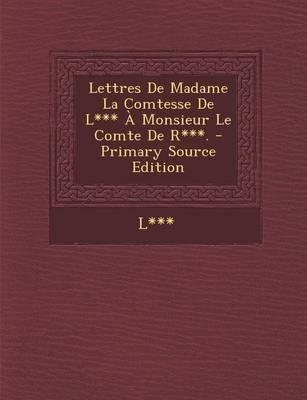 Book cover for Lettres de Madame La Comtesse de L*** a Monsieur Le Comte de R***.