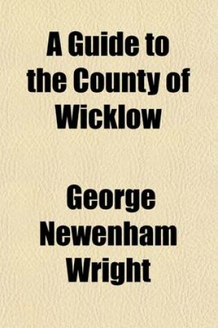 Cover of A Guide to the County of Wicklow