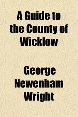 Book cover for A Guide to the County of Wicklow