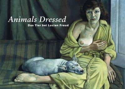 Book cover for Lucian Freud: Animals Dressed