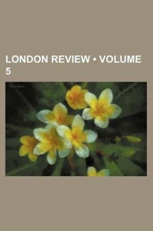 Cover of London Review (Volume 5)