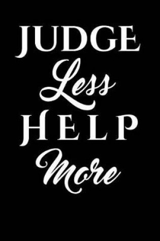 Cover of Judge Less, Help More