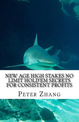 Book cover for New Age High Stakes No Limit Hold'em Secrets For Consistent Profits