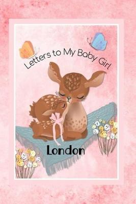 Book cover for London Letters to My Baby Girl