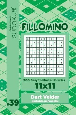 Cover of Sudoku Fillomino - 200 Easy to Master Puzzles 11x11 (Volume 39)